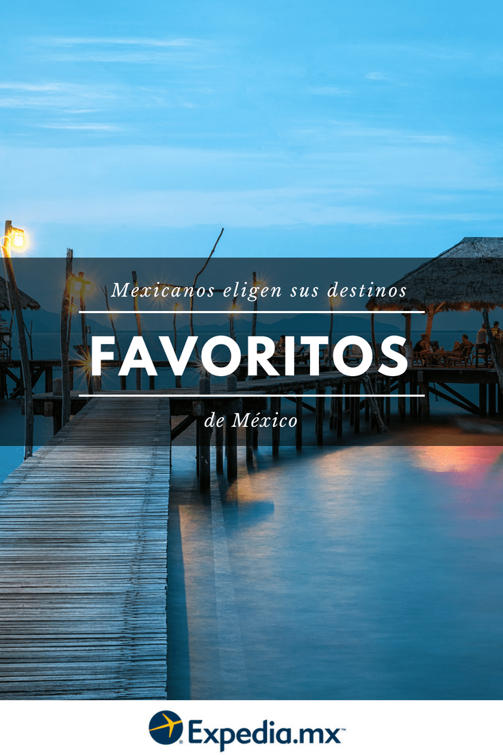 Mexicans choose their favorite destinations in Mexico